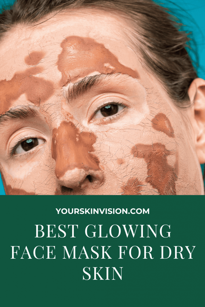 BEST GLOWING FACE MASK FOR DRY SKIN
