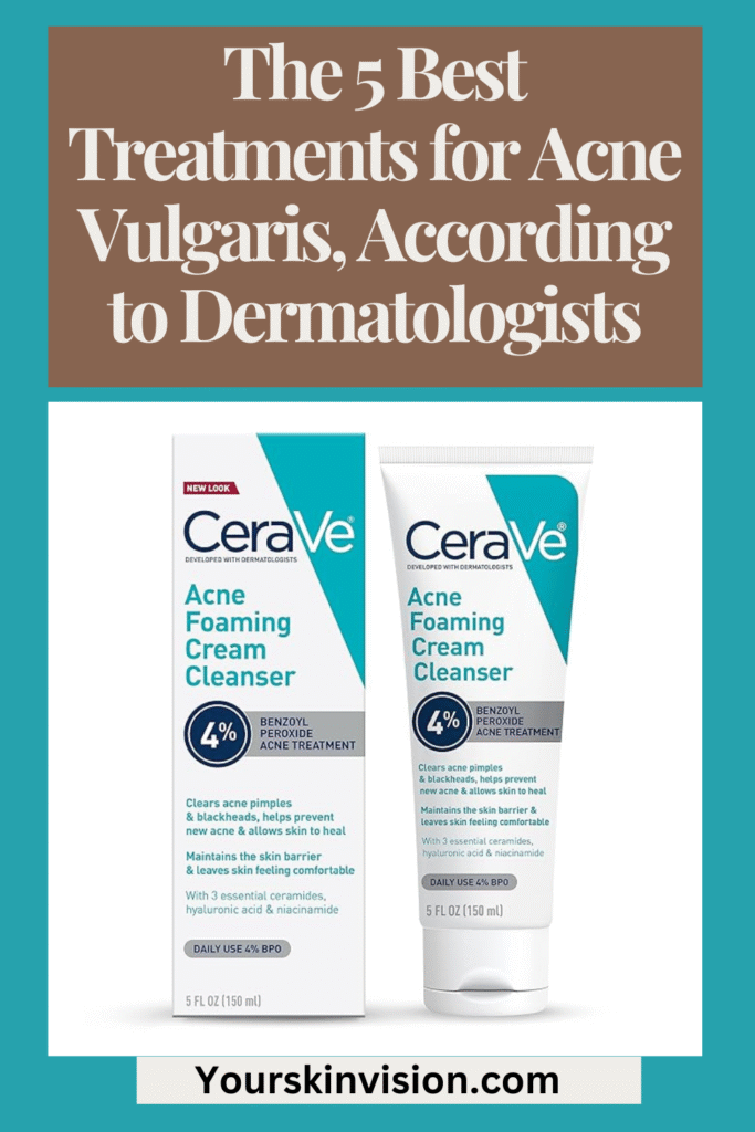 The 5 Best Treatments for Acne Vulgaris, According to Dermatologists
