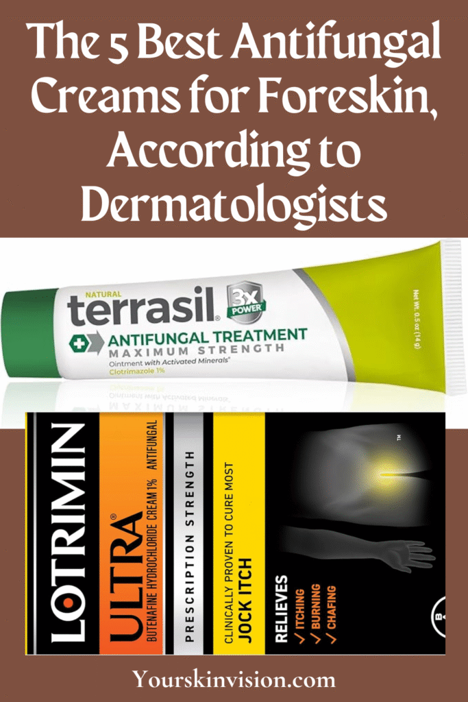The 5 Best Antifungal Creams for Foreskin