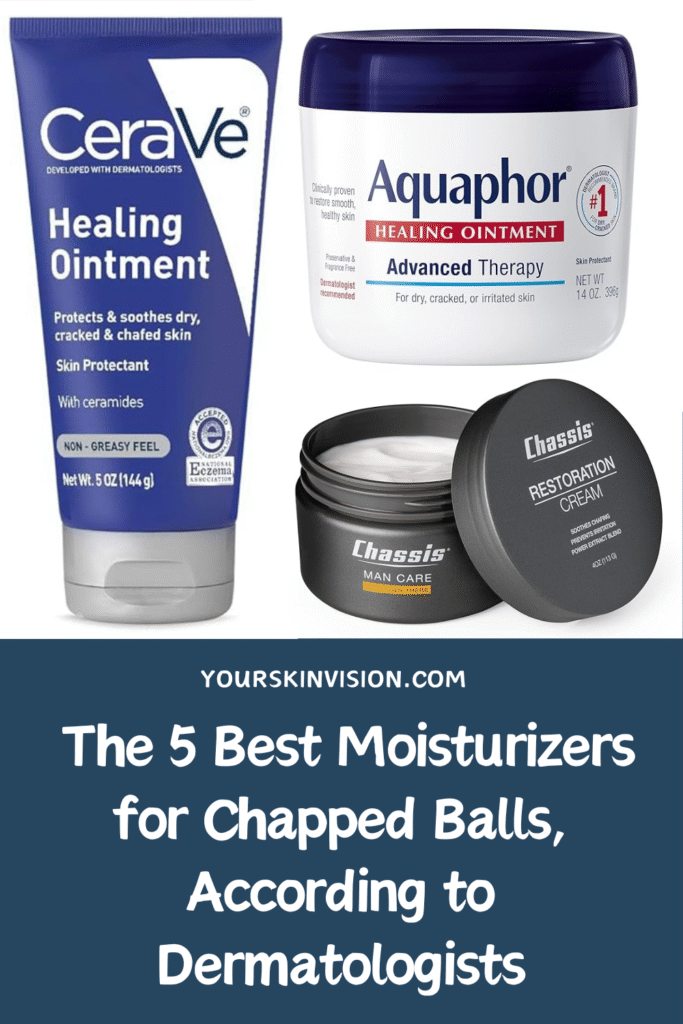 The 5 Best Moisturizers for Chapped Balls, According to Dermatologists