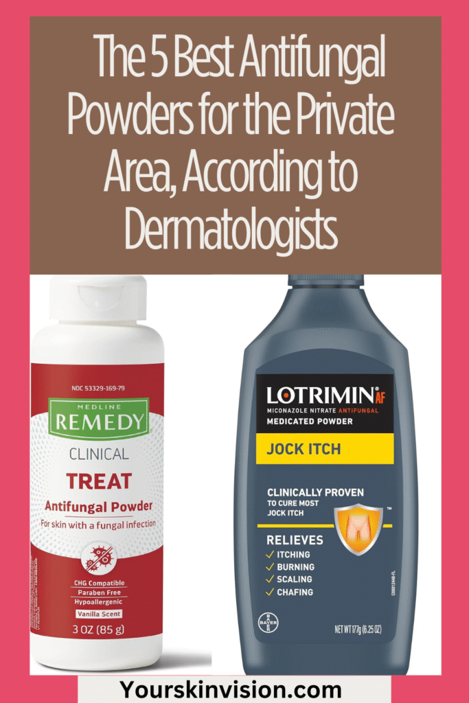 The 5 Best Antifungal Powder for Private Area, According to Dermatologists