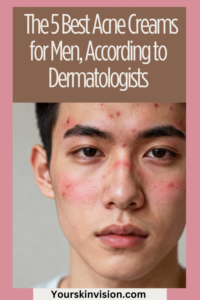 The 5 Best Acne Cream for Men, According to Dermatologists