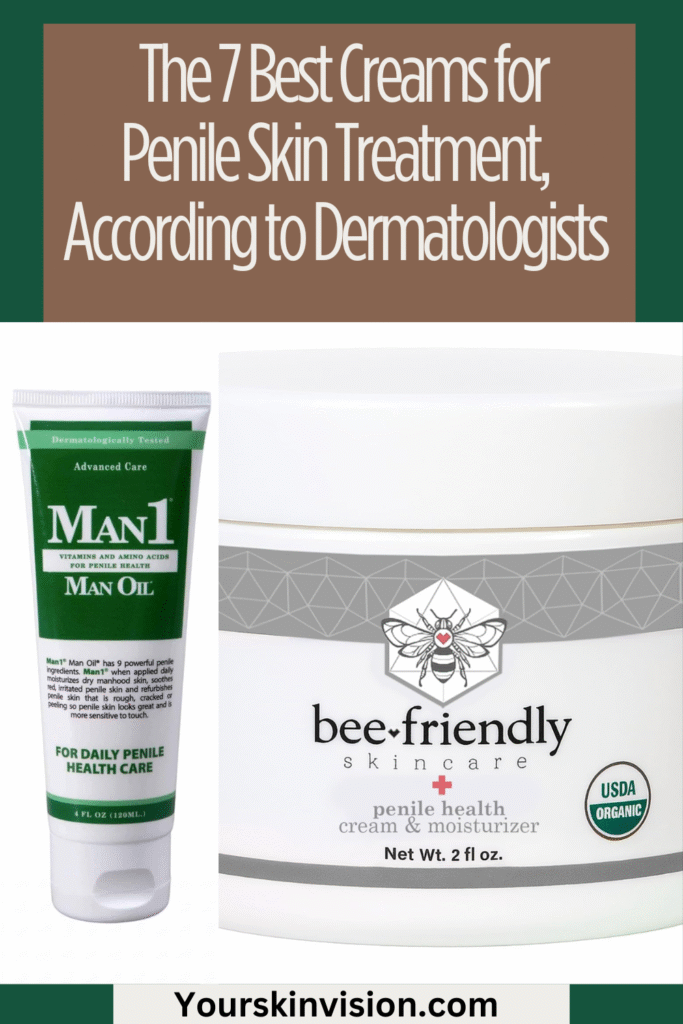 The 7 Best Creams for Penile Skin Treatment, According to Dermatologists
