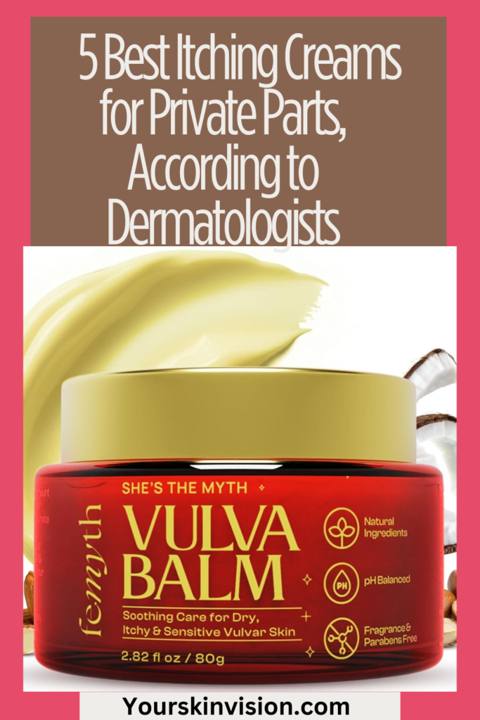 5 Best Itching Creams for Private Parts, According to Dermatologists