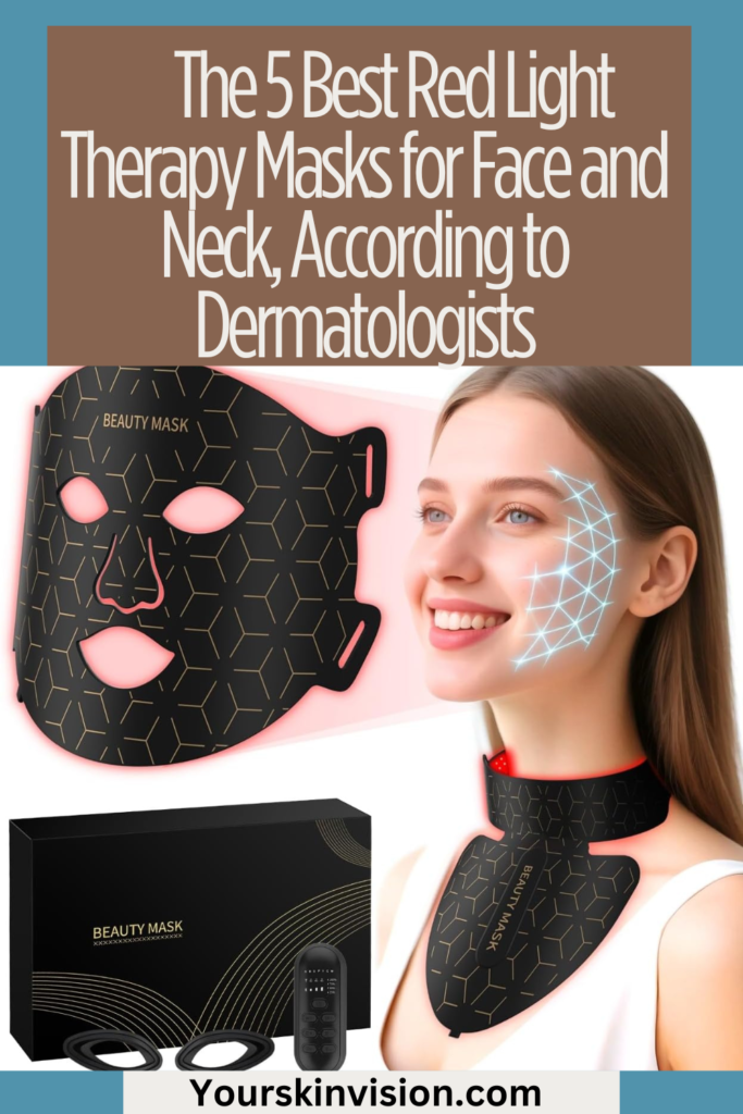 The 5 Best Red Light Therapy Masks for Face and Neck, According to Dermatologists
