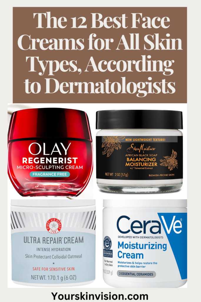 The 12 Best Face Creams for All Skin Types, According to Dermatologists