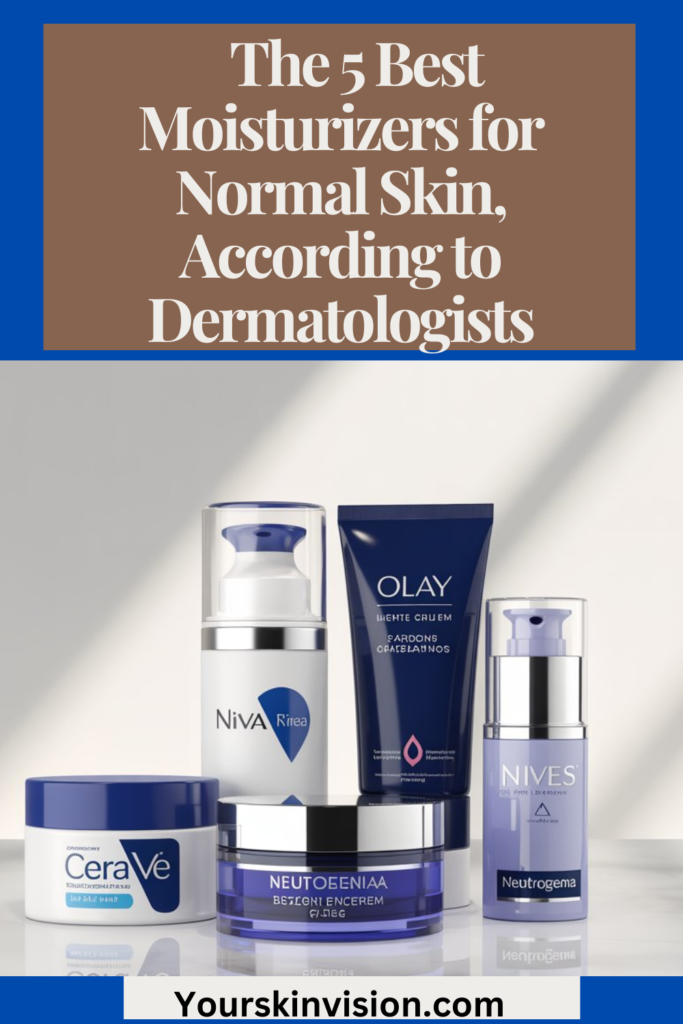 The 5 Best Moisturizers for Normal Skin, According to Dermatologists