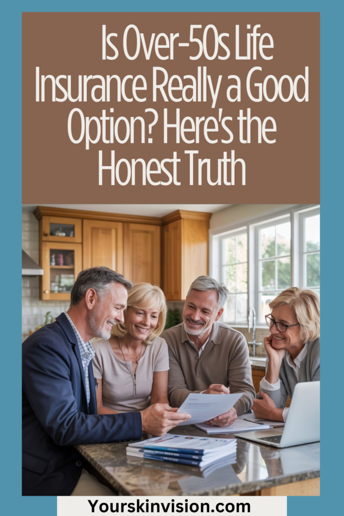 Is Over-50s Life Insurance Really a Good Option?Here's the Honest Truth