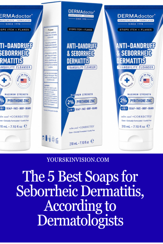 The 5 Best Soaps for Seborrheic Dermatitis, According to Dermatologists