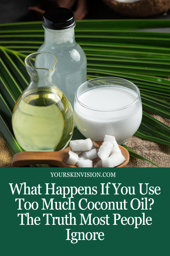 What Happens If You Use Too Much Coconut Oil? The Truth Most People Ignore
