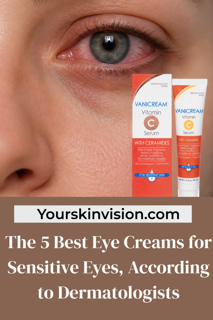 The 5 Best Eye Creams for Sensitive Eyes, According to Dermatologists.