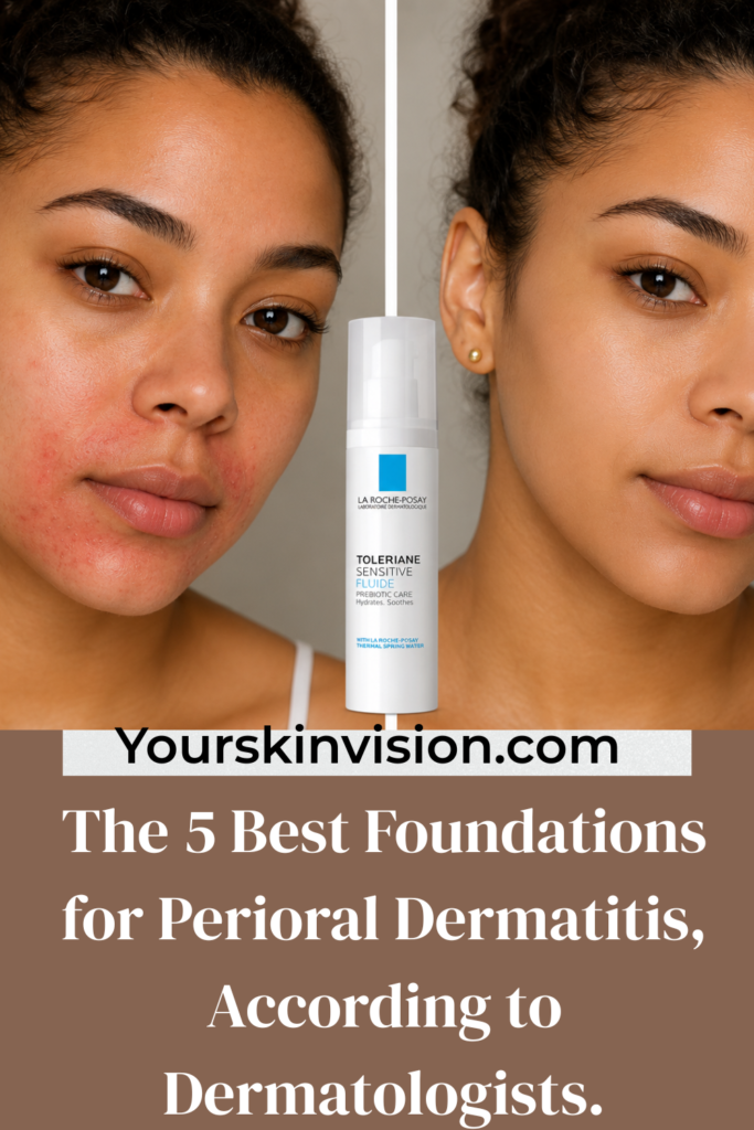 The 5 Best Foundations for Perioral Dermatitis, According to Dermatologists.