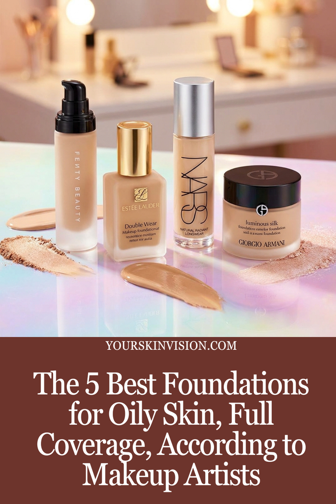 The 5 Best Foundations for Oily Skin, Full Coverage, According to Makeup Artists