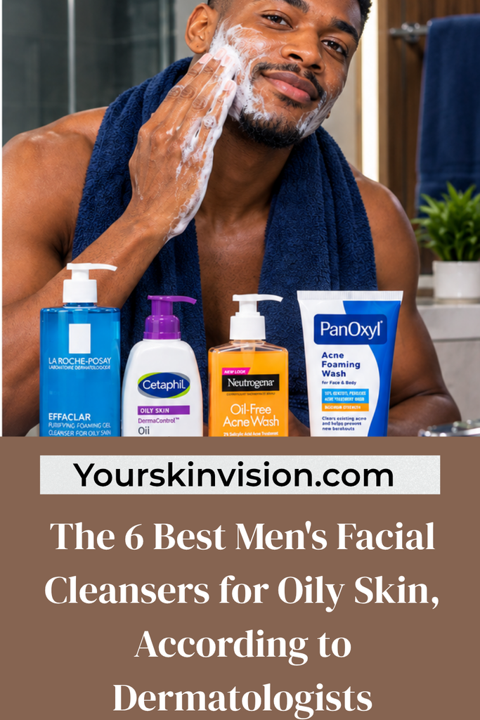 The 6 Best Men's Facial Cleansers for Oily Skin, According to Dermatologists