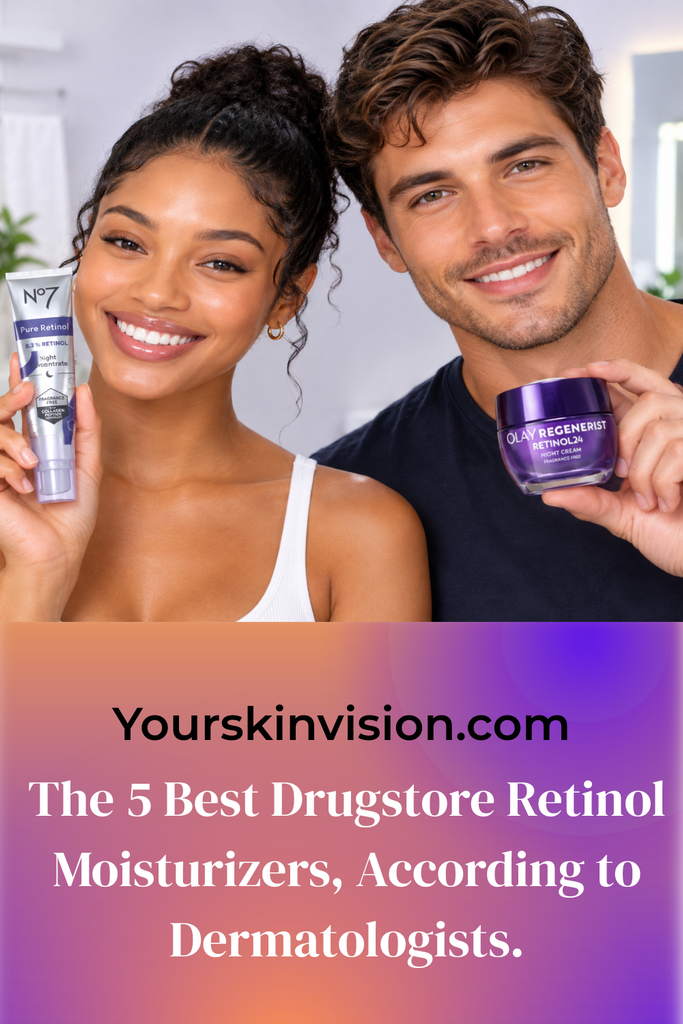 The 5 Best Drugstore Retinol Moisturizers, According to Dermatologists.