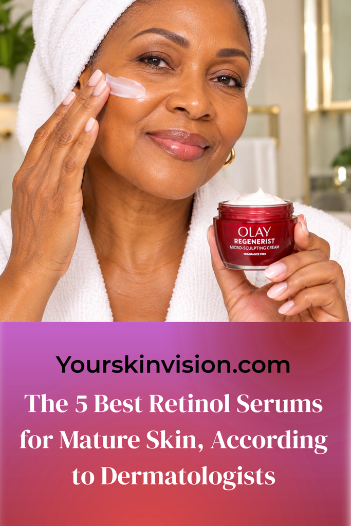 The 5 Best Retinol Serums for Mature Skin, According to Dermatologists