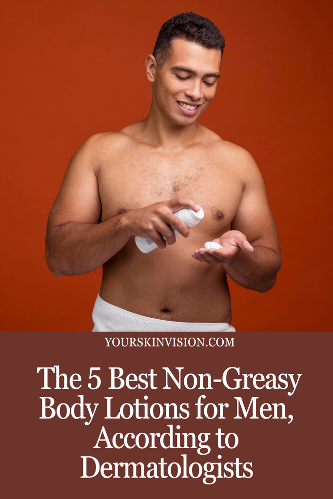 The 5 Best Non-Greasy Body Lotions for Men, According to Dermatologists