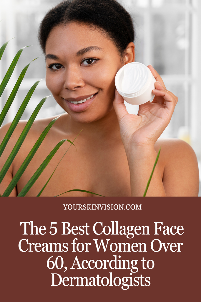 The 5 Best Collagen Face Creams for Women Over 60, According to Dermatologists