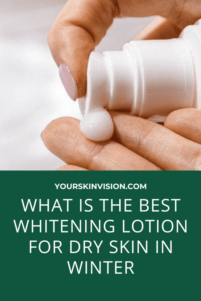 best whitening lotion for dry skin in winter