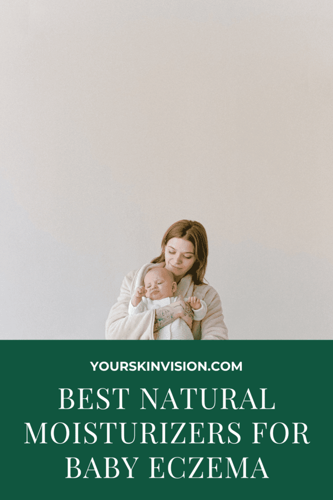 Best Natural Moisturizers For Baby Eczema