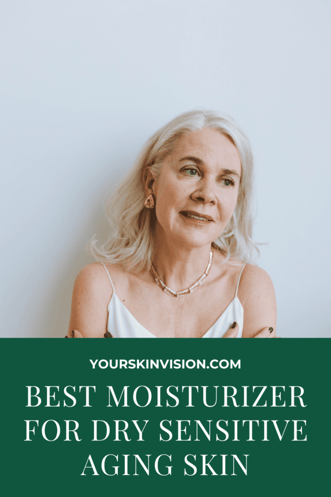 Best Moisturizer For Dry Sensitive Aging Skin
