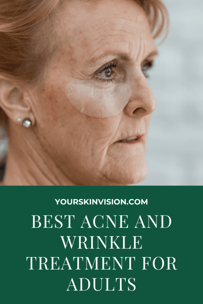 Best Acne And Wrinkle Treatment For Adults