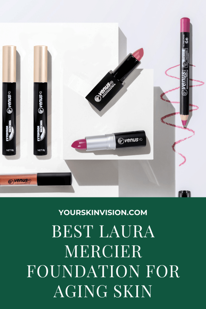 Best  Laura Mercier Foundation For Aging Skin