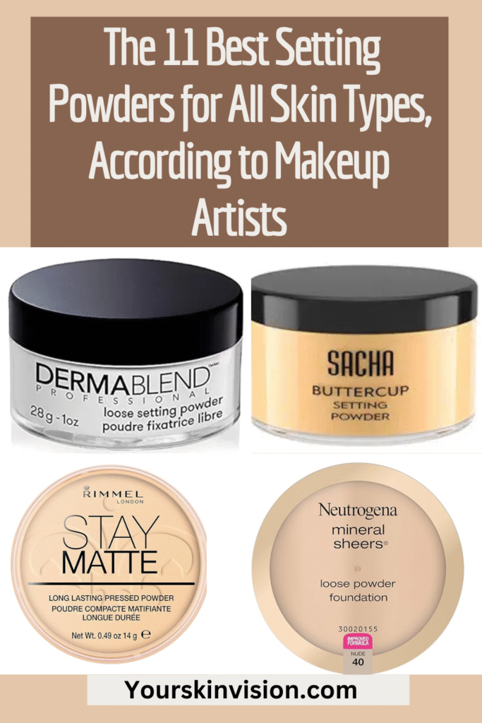 The 11 Best Setting Powders for All Skin Types, According to Artists